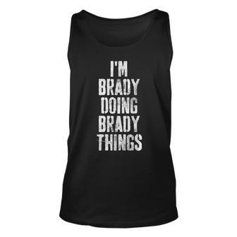 Im Brady Doing Brady Things Personalized First Name Unisex Tank Top - Seseable
