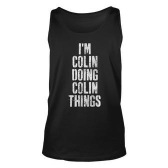 Im Colin Doing Colin Things Personalized First Name Unisex Tank Top - Seseable