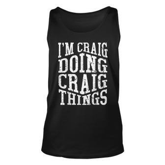 Im Craig Doing Craig Things Sarcasm Quote Gag Saying Unisex Tank Top - Seseable