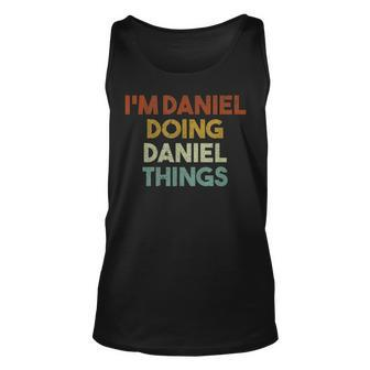 Im Daniel Doing Daniel Things Funny First Name Daniel Unisex Tank Top - Seseable