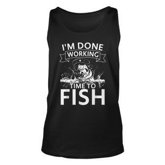 Im Done Working - Time To Fish - Funny Fishing Unisex Tank Top | Mazezy