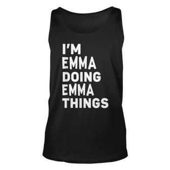 Im Emma Doing Emma Things Funny Emma Unisex Tank Top - Seseable