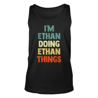 Im Ethan Doing Ethan Things Personalized Name Gift Unisex Tank Top - Seseable