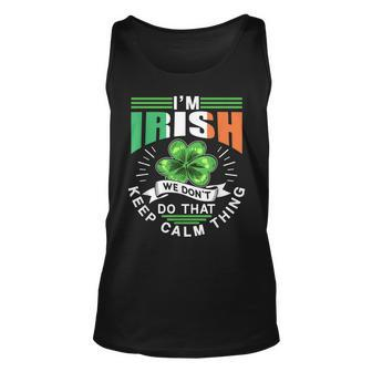 Im Irish We Dont Do That Keep Calm Thing Leprechaun Ireland Unisex Tank Top - Seseable