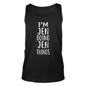Im Jen Doing Jen Things Novelty Humor Jennifer Unisex Tank Top - Seseable