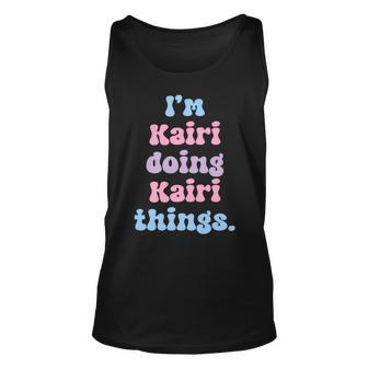 Im Kairi Doing Kairi Things Funny Name Unisex Tank Top - Seseable