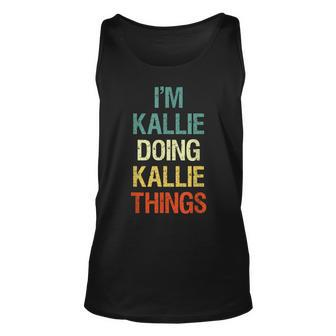 Im Kallie Doing Kallie Things Personalized First Name Gift Unisex Tank Top - Seseable