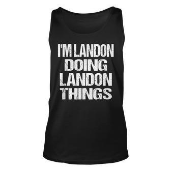 Im Landon Doing Landon Things - Fun Personalized First Name Unisex Tank Top - Seseable