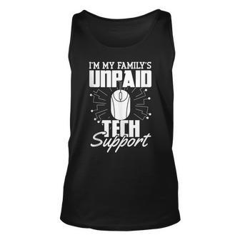 Im My Familys Unpaid Tech Support Funny Computer Engineer Unisex Tank Top | Mazezy