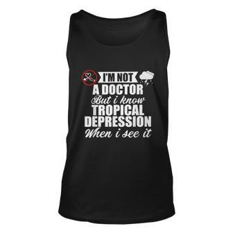 Im Not A Doctor But I Know Tropical Depression When I See It Meteorologist Men Women Tank Top Graphic Print Unisex - Thegiftio UK
