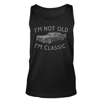 Im Not Old Im Classic Funny Car Vintage Old Man Birthday Unisex Tank Top - Seseable