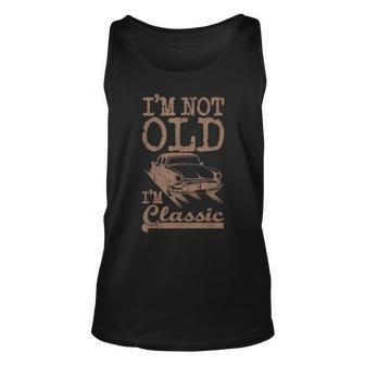 Im Not Old Im Classic Funny Classic Car Dad Grandpa Vintage Unisex Tank Top - Seseable