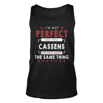 Im Not Perfect But Im A Cassens And Thats Almost The Same Thing Personalized Last Name Unisex Tank Top - Seseable