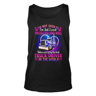 I’M Not Spoiled I’M Just Loved Protected And Well Taken Care Of By The Best Truck Driver In The World - Womens Soft Style Fitted Unisex Tank Top - Seseable