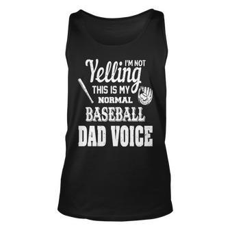 I’M Not Yelling This Is My Normal Baseball Dad Voice Unisex Tank Top | Mazezy