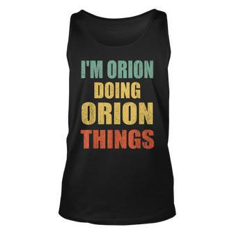 Im Orion Doing Orion Things Fun Personalized First Name Unisex Tank Top - Seseable