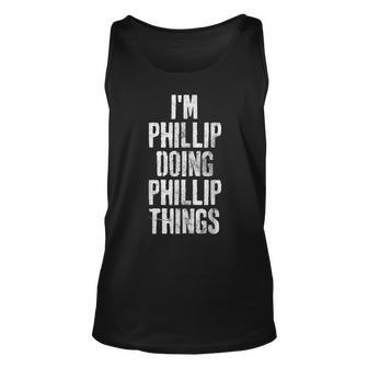 Im Phillip Doing Phillip Things Personalized Name Unisex Tank Top - Seseable