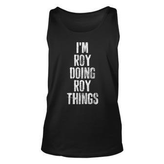 Im Roy Doing Roy Things Funny Personalized First Name Unisex Tank Top - Seseable