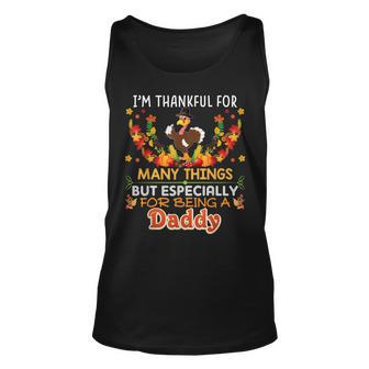 Im Thankful For Many Things But Especially Being A Daddy Unisex Tank Top - Seseable