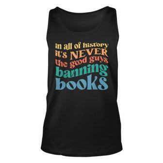 In All History Its Never The Good Guys Banning Books Retro Unisex Tank Top | Mazezy