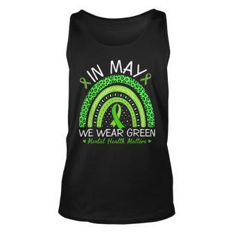 In May We Wear Green For Mental Health Awareness Month Unisex Tank Top | Mazezy