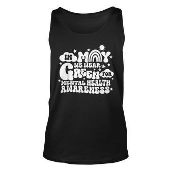 In May We Wear Green Groovy Mental Health Awareness Month Unisex Tank Top | Mazezy