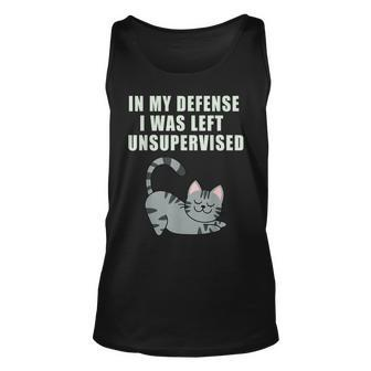 In My Defense I Was Left Unsupervised Cat Funny Humoristisch  Unisex Tank Top - Seseable