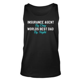 Insurance Agent By Day Worlds Best Dad By Night Unisex Tank Top | Mazezy