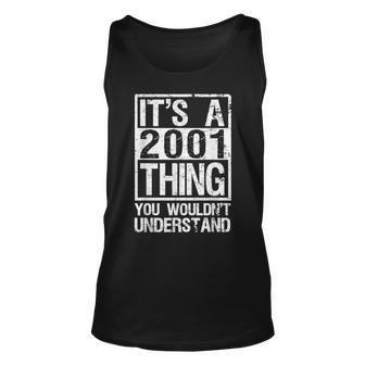 Its A 2001 Thing You Wouldnt Understand - Year 2001 Unisex Tank Top - Seseable