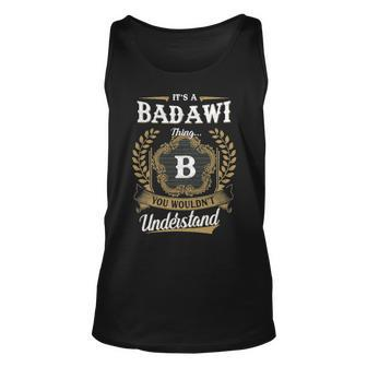 Its A Badawi Thing You Wouldnt Understand Shirt Personalized Last Name Badawi Family Crest Coat Of Arm Unisex Tank Top - Seseable