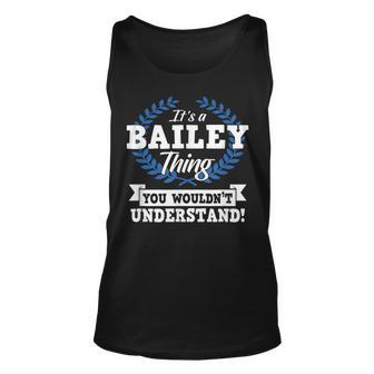 Its A Bailey Thing You Wouldnt Understand Name Unisex Tank Top - Seseable