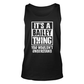 Its A Bailey Thing You Wouldnt Understand Unisex Tank Top - Seseable