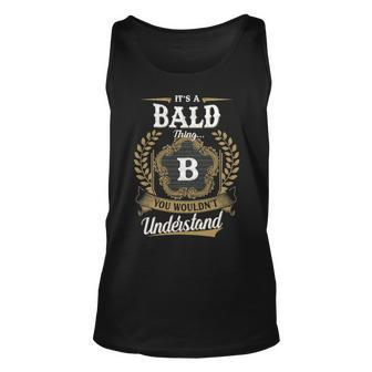 Its A Bald Thing You Wouldnt Understand Shirt Bald Family Crest Coat Of Arm Unisex Tank Top - Seseable