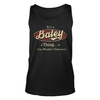 Its A Batey Thing You Wouldnt Understand Personalized Name Gifts With Name Printed Batey Unisex Tank Top - Seseable