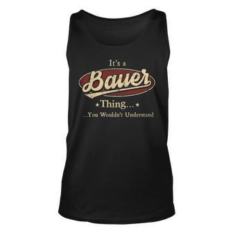 Its A Bauer Thing You Wouldnt Understand Shirt Bauer Last Name Gifts Shirt With Name Printed Bauer Men Women Tank Top Graphic Print Unisex - Thegiftio UK