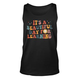 Its A Beautiful Day For Learning Unisex Tank Top - Seseable