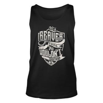 Its A Beaver Thing You Wouldnt Understand Classic Name Unisex Tank Top - Seseable