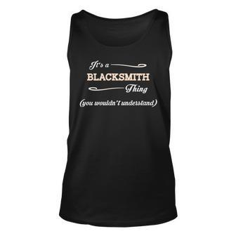 Its A Blacksmith Thing You Wouldnt Understand Blacksmith For Blacksmith Unisex Tank Top - Seseable