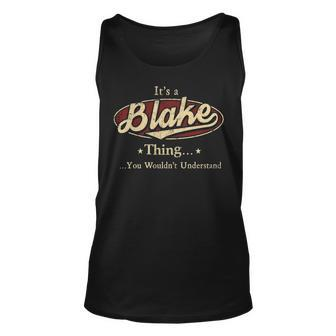 Its A Blake Thing You Wouldnt Understand Personalized Name Gifts With Name Printed Blake Unisex Tank Top - Seseable