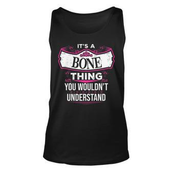 Its A Bone Thing You Wouldnt Understand Bone For Bone Unisex Tank Top - Seseable