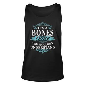 Its A Bones Thing You Wouldnt Understand Unisex Tank Top - Seseable
