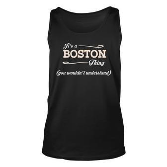 Its A Boston Thing You Wouldnt Understand Boston For Boston Unisex Tank Top - Seseable