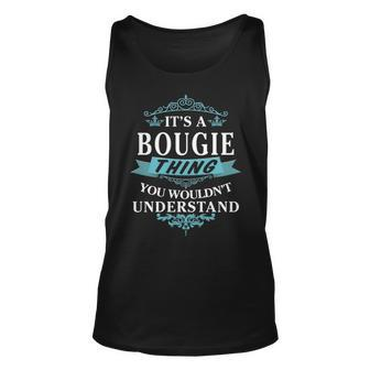 Its A Bougie Thing You Wouldnt Understand Bougie For Bougie Unisex Tank Top - Seseable