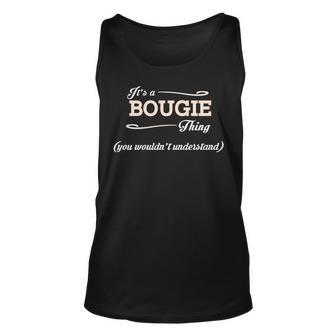 Its A Bougie Thing You Wouldnt Understand Bougie For Bougie Unisex Tank Top - Seseable