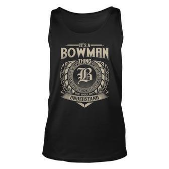 Its A Bowman Thing You Wouldnt Understand Name Vintage Unisex Tank Top - Seseable