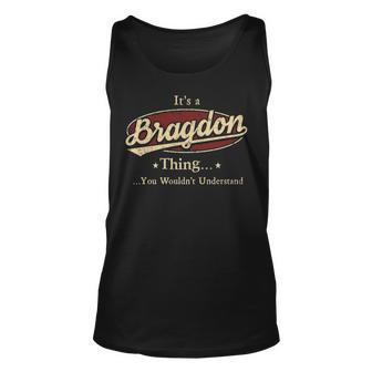 Its A Bragdon Thing You Wouldnt Understand Shirt Personalized Name Gifts With Name Printed Bragdon Unisex Tank Top - Seseable
