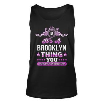Its A Brooklyn Thing You Wouldnt Understand Unisex Tank Top - Seseable