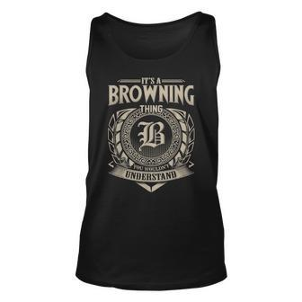 Its A Browning Thing You Wouldnt Understand Name Vintage Unisex Tank Top - Seseable
