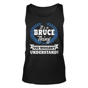 Its A Bruce Thing You Wouldnt Understand Bruce For Bruce A Unisex Tank Top - Seseable