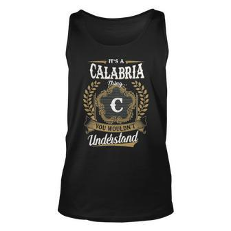 Its A Calabria Thing You Wouldnt Understand Shirt Calabria Family Crest Coat Of Arm Unisex Tank Top - Seseable